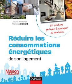 Télécharger le livre :  Réduire les consommations énergétiques de son logement - 100 solutions pratiques