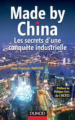 Télécharger le livre :  Made by China : Les secrets d'une conquête industrielle