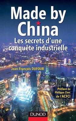 Télécharger le livre :  Made by China : Les secrets d'une conquête industrielle