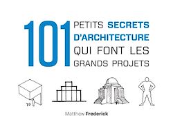 Télécharger le livre :  101 petits secrets d'architecture qui font les grands projets
