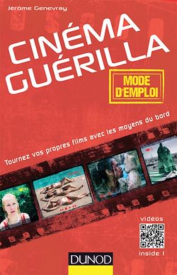 Télécharger le livre :  Cinéma guérilla - mode d'emploi