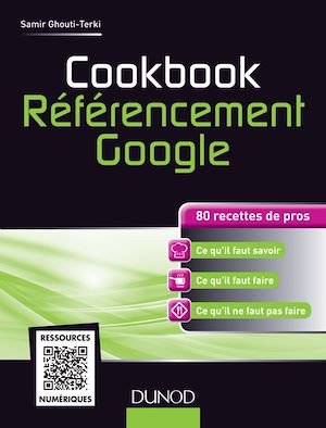 COOKBOOK REFERENCEMENT GOOGLE - 80 RECETTES DE PROS