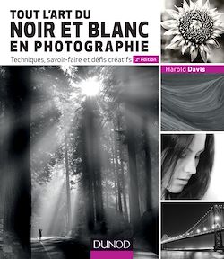 Télécharger le livre :  Tout l'art du noir et blanc en photographie - 2e éd.