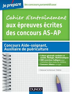 Télécharger le livre :  Cahier d'entraînement aux épreuves écrites des concours Aide-Soignant, Auxiliaire de puériculture