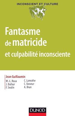 Télécharger le livre :  Fantasme de matricide et culpabilité inconsciente