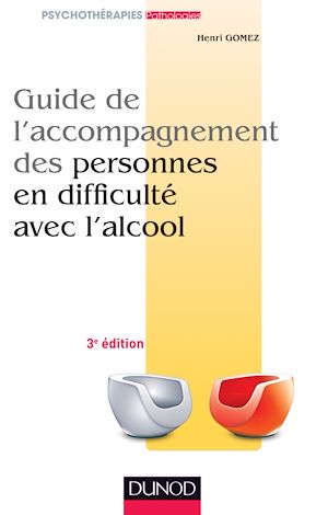 GUIDE DE L'ACCOMPAGNEMENT DES PERSONNES EN DIFFICULTE AVEC L'ALCOOL - 2EME EDITION