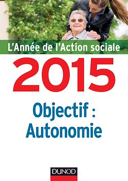 Télécharger le livre :  L'année de l'action sociale 2015 : Objectif autonomie