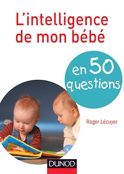 Télécharger le livre :  L'intelligence de mon bébé en 40 questions