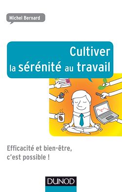 Télécharger le livre :  Cultiver la sérénité au travail