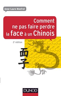 Télécharger le livre :  Comment ne pas faire perdre la face à un Chinois - 2e éd.