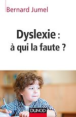 Télécharger le livre :  Dyslexie : à qui la faute ?