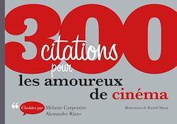 Télécharger le livre :  300 citations pour les amoureux de cinéma