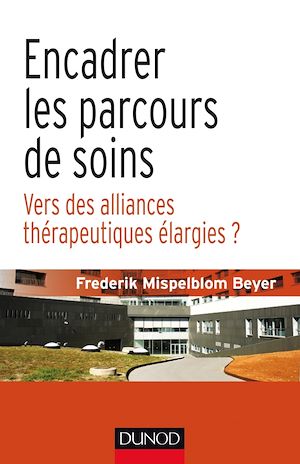 ENCADRER LES PARCOURS DE SOINS - VERS DES ALLIANCES THERAPEUTIQUES ELARGIES