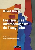 Télécharger le livre :  Les structures anthropologiques de l'imaginaire - 12e éd.