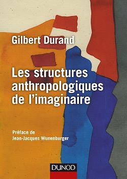 Télécharger le livre :  Les structures anthropologiques de l'imaginaire - 12e éd.