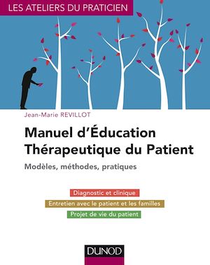 MANUEL D'EDUCATION THERAPEUTIQUE DU PATIENT - MODELES, METHODES, PRATIQUES