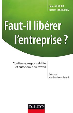 FAUT-IL LIBERER L'ENTREPRISE ? CONFIANCE, RESPONSABILITE ET AUTONOMIE AU TRAVAIL