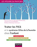 Télécharger le livre :  Traiter les Tics et le syndrome Gilles de la Tourette chez l'enfant
