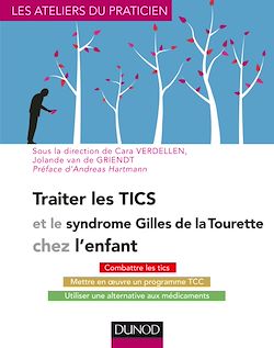 Télécharger le livre :  Traiter les Tics et le syndrome Gilles de la Tourette chez l'enfant