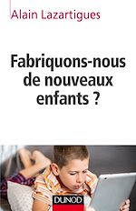 Télécharger le livre :  Fabriquons-nous de nouveaux enfants ?