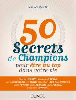 Télécharger le livre :  50 secrets de champions pour être au top dans votre vie