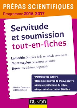 Télécharger le livre :  Servitude et Soumission tout-en-fiches - Prépas scientifiques 2016-2017 La Boétie-Montesquieu-Ibsen