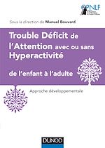 Télécharger le livre :  Trouble Déficit de l'Attention avec ou sans Hyperactivité de l'enfant à l'adulte
