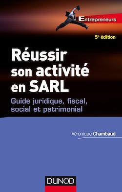 Télécharger le livre :  Réussir son activité en SARL - 5e éd.