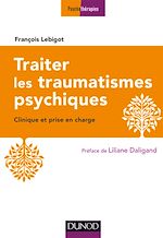 Télécharger le livre :  Traiter les traumatismes psychiques - 3e éd.