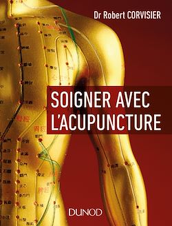 Télécharger le livre :  Soigner avec l'acupuncture