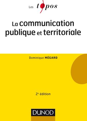 LA COMMUNICATION PUBLIQUE ET TERRITORIALE - 2E ED.