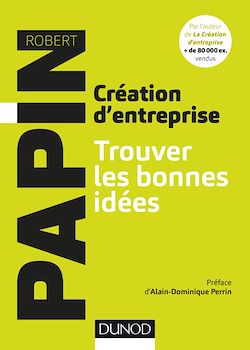 Télécharger le livre :  Création d'entreprise : Trouver les bonnes idées