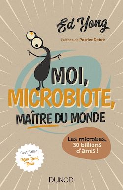 Télécharger le livre :  Moi, microbiote, maître du monde