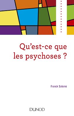 Télécharger le livre :  Qu'est-ce que les psychoses ?