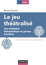 Télécharger le livre :  Le jeu théâtralisé
