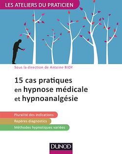 Télécharger le livre :  15 pratiques en hypnose médicale et hypnoanalgésie