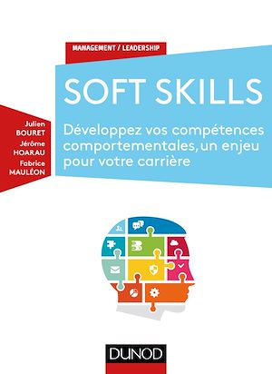 SOFT SKILLS - DEVELOPPEZ VOS COMPETENCES COMPORTEMENTALES, UN ENJEU POUR VOTRE CARRIERE