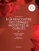 Télécharger le livre :  A la rencontre des cépages modestes et oubliés - 2e éd.