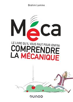 Télécharger le livre :  Méca - Le livre qu'il vous faut pour (enfin) comprendre la mécanique