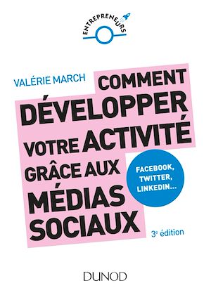 COMMENT DEVELOPPER VOTRE ACTIVITE GRACE AUX MEDIAS SOCIAUX - 3E ED. - FACEBOOK, TWITTER, LINKEDIN -
