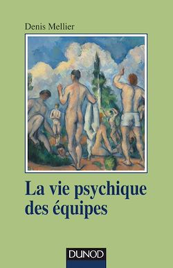 Télécharger le livre :  La vie psychique des équipes