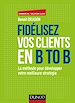 Télécharger le livre :  Fidélisez vos clients en B to B