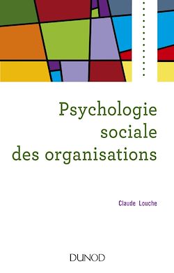 Télécharger le livre :  Psychologie sociale des organisations - 4e éd.