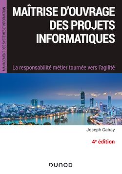 Télécharger le livre :  Maîtrise d'ouvrage des projets informatiques - 4e éd.