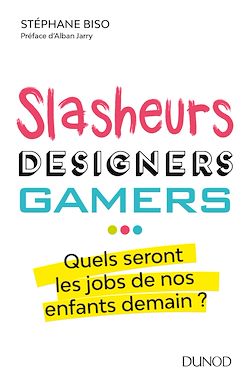 Télécharger le livre :  Slasheurs, designers, gamers ...