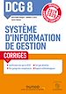 Télécharger le livre :  DCG 8  - Système d'information de gestion - Corrigés