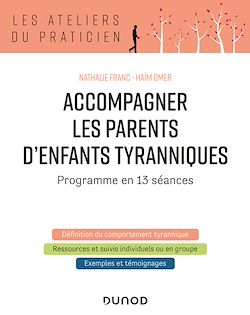 Télécharger le livre :  Accompagner les parents d'enfants tyranniques