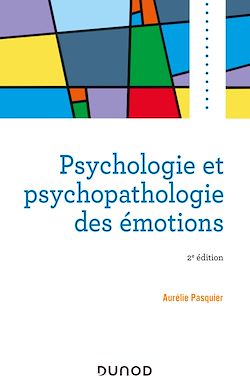 Télécharger le livre :  Psychologie et psychopathologie des émotions - 2e éd.