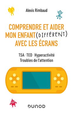 Télécharger le livre :  Comprendre et aider mon enfant différent avec les écrans