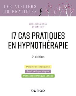 Télécharger le livre :  17 cas pratiques en hypnothérapie - 2e éd.